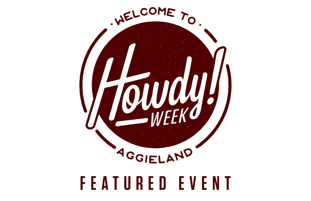 Featured Events | Howdy Week: Aggieland’s Official Week of Welcome